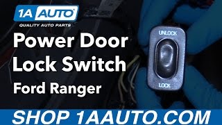 How to Replace Door Lock Switch 98-12 Ford Ranger Ford Ranger