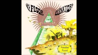 13th Floor Elevators - I’m Gonna Love You Too