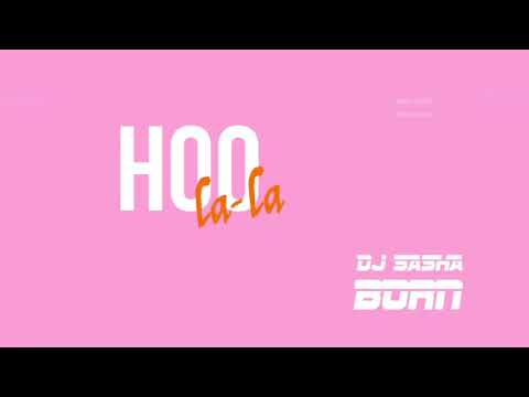 Dj Sasha Born - Hoo La La (Official Audio)