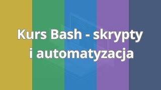 Kurs Bash - skrypty i automatyzacja | Wstęp do kursu | ▶strefakursow.pl◀