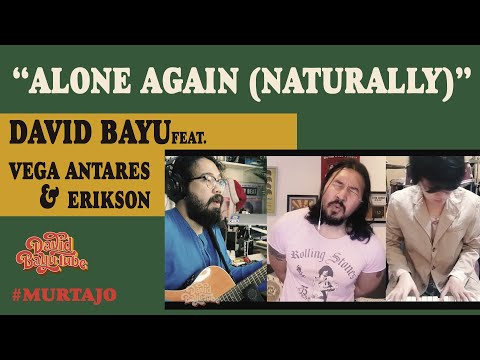 DAVID BAYU - ALONE AGAIN (NATURALLY) FEAT. VEGA ANTARES & ERIKSON JAYANTO