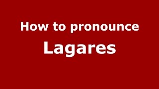 How to pronounce Lagares