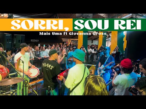 Sorri Sou Rei - Mais Uma ft Giovanna Gross - en vivo