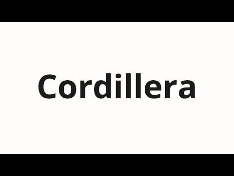 How to pronounce Cordillera
