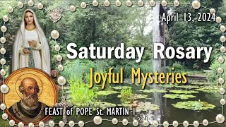 🌹Saturday Rosary🌹FEAST of St. MARTIN I Pope, Joyful Mysteries April 13, 2024, Scenic, Scriptural