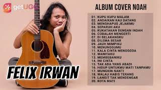 Download lagu KUPU-KUPU MALAM - NOAH FULL ALBUM TERBAIK || FELIX IRWAN ALBUM COVER TERBAIK 2021 mp3