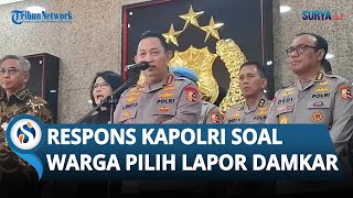 Kapolri Ogah Ngelak soal Masyarakat Lebih Percaya Damkar, Akui Siap Perbaiki Anak Buah Lewat Propam