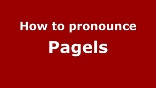 How to pronounce Pagels