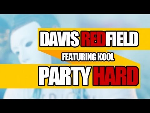 Davis Redfield ft Kool - Party Hard OFFICIAL VIDEO