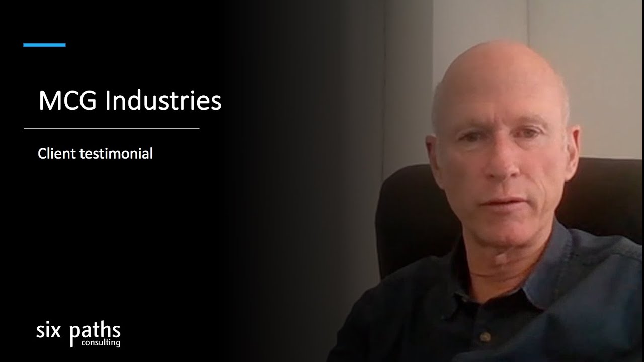 MCG Industries Client Testimonial - Six Paths Consulting
