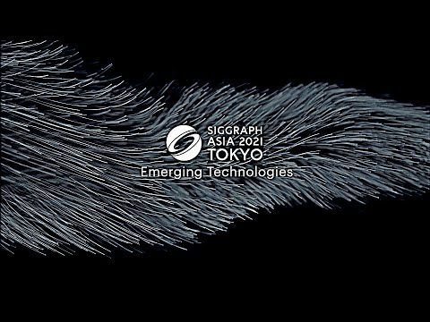SIGGRAPH Asia 2021 – Emerging Technologies Trailer