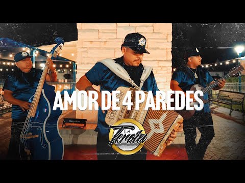 Amor de Cuatro Paredes - La Tercia