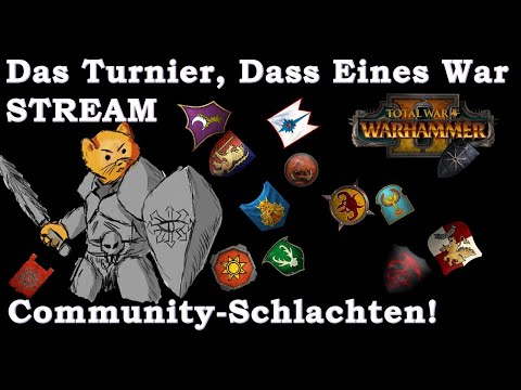 Das Turnier, Das Eines War - STREAM! - Total War: Warhammer 2