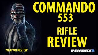 PAYDAY 2 Commando 553 Rifle Review (Weapon Review & Guide)