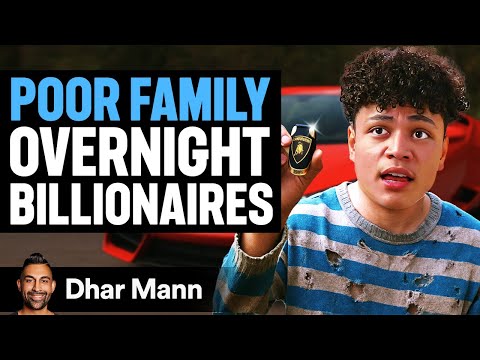 Poor Family Becomes OVERNIGHT BILLIONAIRES | Dhar Mann Studios