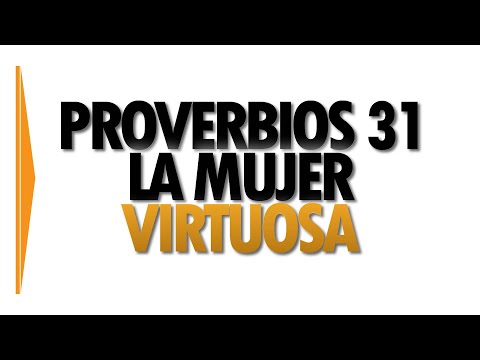 PROVERBIOS 31 | LA MUJER VIRTUOSA