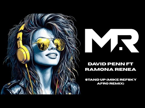 David Penn ft Ramona Renea - Stand Up (Mike Refsky Afro remix)