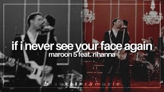 if i never see your face again || maroon 5 feat. rihanna || traducida al español + lyrics