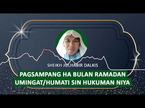 Pagsampang ha bulan ramadan umingat sin hukuman niya - Sheikh Julhabir Dalkis