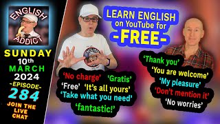 HI EVERYBODY -        MR STEVE IS HERE - (1) - Learning English for FREE  -  English Addict - 284 - 🔴LIVE  Lesson from England \Sun 10th March 2024