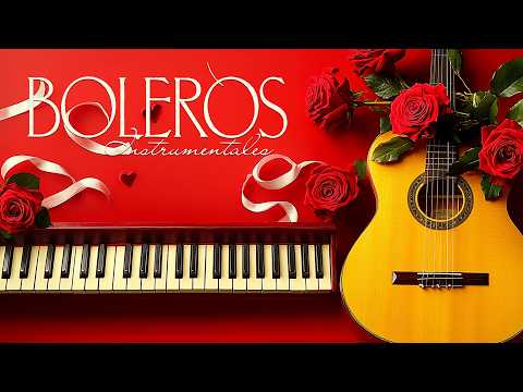 Music You Don't Hear on the Radio Anymore – Romantic Instrumental Boleros