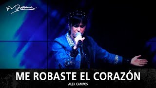 Me Robaste El Corazón - Su Presencia (Alex Campos)