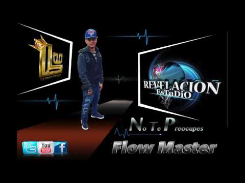 Flow Master  - No te preocupes