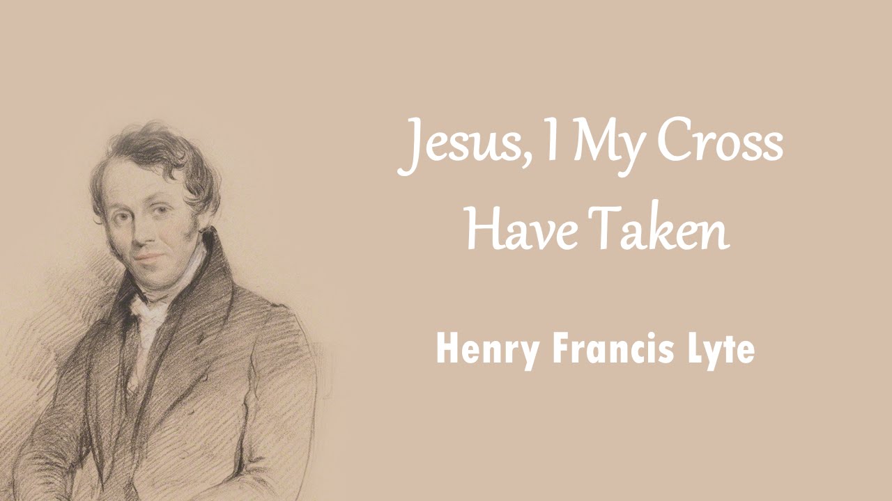 Jesus, I My Cross Have Taken