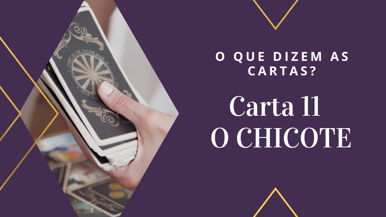 Como Ler o Baralho Cigano - Carta Nº 11 - O CHICOTE