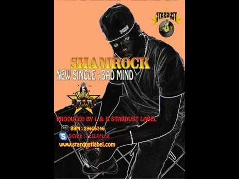 SHAMROCK NEW SINGLE BAD MIND { GHANA STEP RIDDIM } 2012