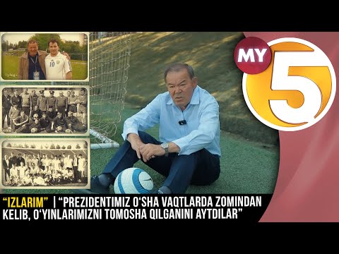 “Izlarim” | “Prezidentimiz o‘sha vaqtlarda Zomindankelib, o‘yinlarimizni tomosha qilganini aytdilar”