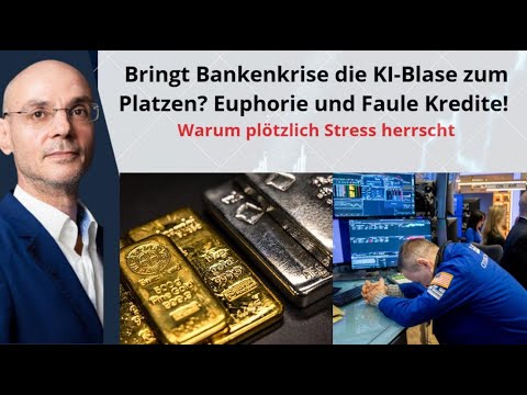 Bringt Bankenkrise die KI-Blase zum Platzen? Euphorie und Faule Kredite! Videoausblick