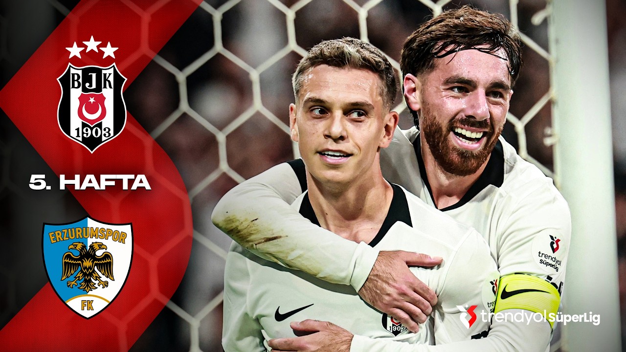 Beşiktaş - Erzurumspor FK Maç Özeti | Trendyol Süper Lig 2026/27