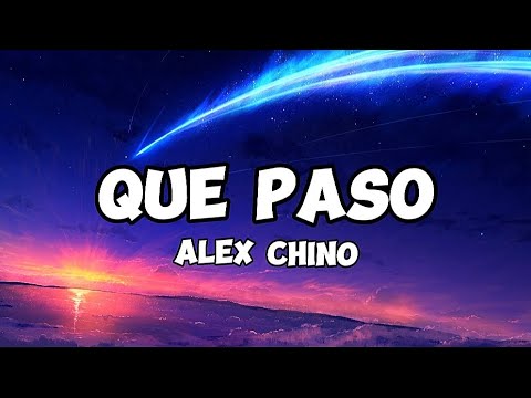 Que Paso _ Alex Chino ( Lyric )