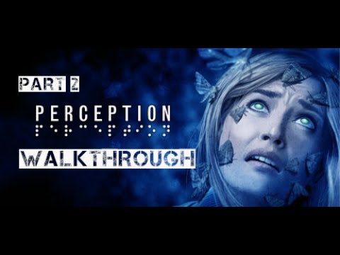 Perception Walkthrough Part 2 (no commentary)