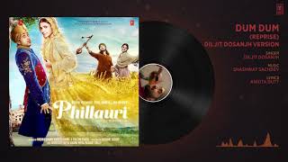 Dum Dum Reprise Diljit Dosanjh Version Full Audio   Phillauri   Anushka Sharma   Shashwat