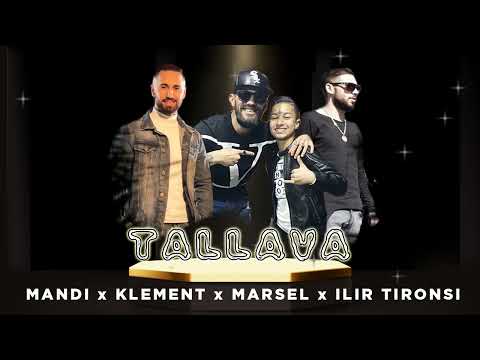 Mandi ft. Klement x Marsel x Ilir Tironsi - Tallava