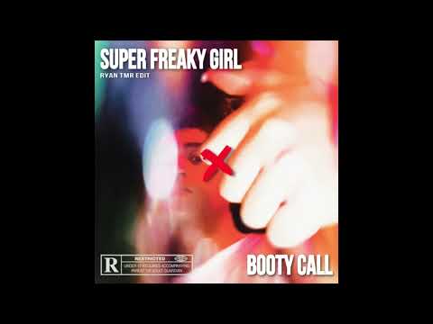 SUPER FREAKY GIRL X BOOTY CALL (RYANTMR EDIT) KAGET DISTAN