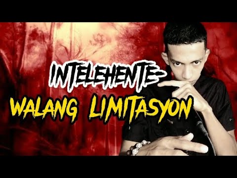 WALANG LIMITASYON - INTELEHENTE ft. D-Flow