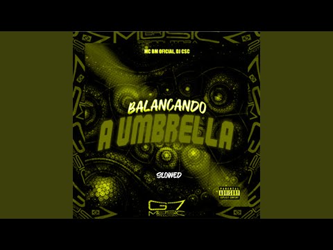 Balançando a Umbrella (Slowed)