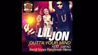 Lil Jon &quot;Outta Your Mind&quot; (Benja Styles Remix) Dirty