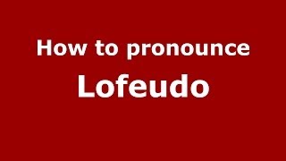 How to pronounce Lofeudo