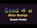 Olivia Rodrigo - GOOD 4 U (KARAOKE VERSION)