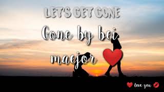 Let&#39;s get gone by bei maejor 🎵🎶 lyrics  💋❤