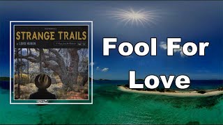 Lord Huron - Fool For Love (Lyrics)