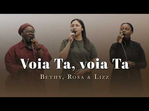 Bethy, Rosa & Lizz - Voia Ta, voia Ta