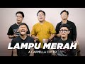 Lampu Merah - The Lantis A Cappella Cover | IndomusikTeam ‼️