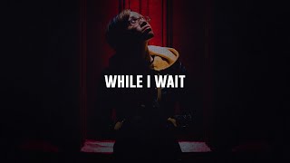 While I Wait // Lincoln Brewster &amp; Mitch Wong