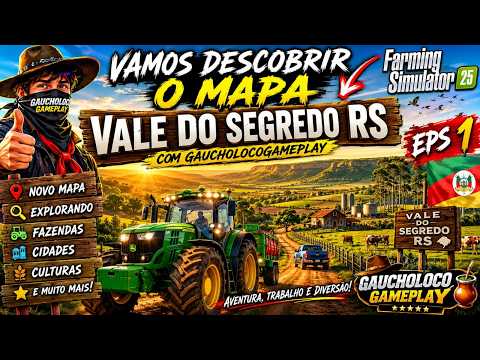 NOVO MAPA GAÚCHO! Explorando o Vale do Segredo RS#eps1#fs25$gameplay