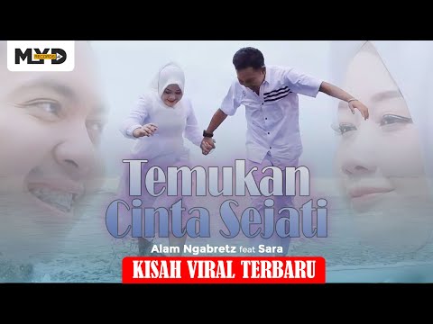 ALAM NGABRETZ feat SARA ( ALSA ) - Temukan Cinta Sejati [ Official Music Video ]